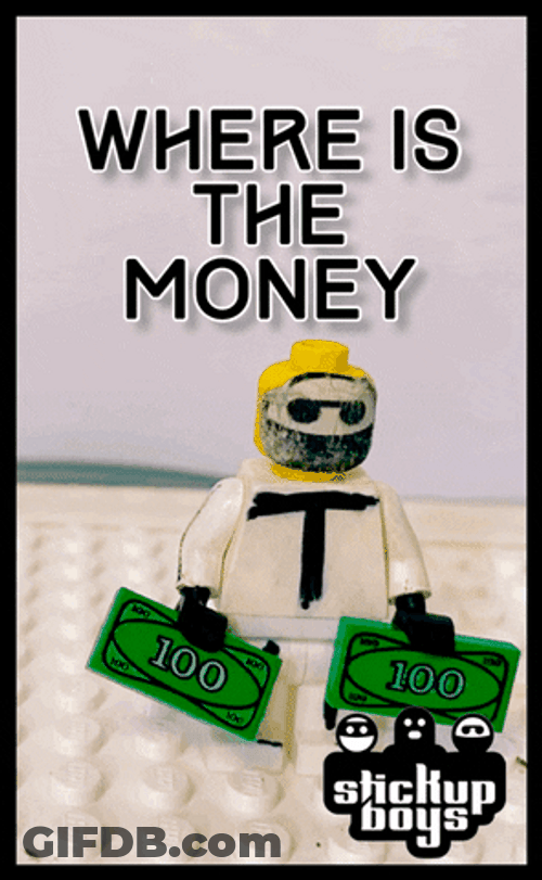 Just Give Me My Money Where Is It GIF