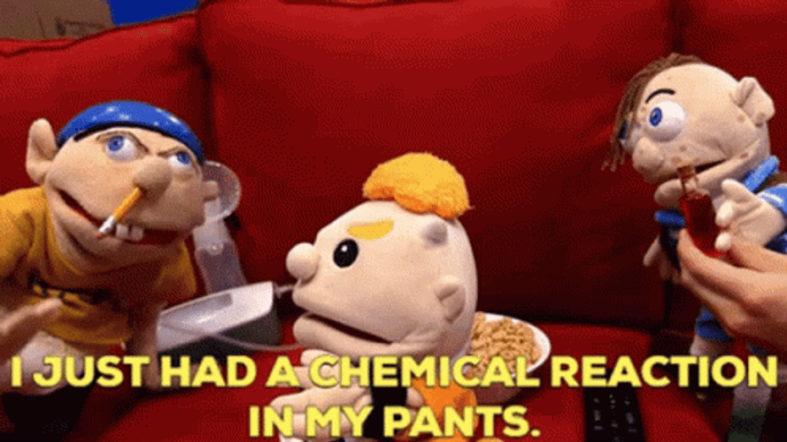 Just Had Chemical Reaction In My Pants GIF