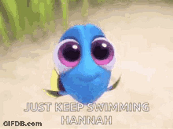 Just Keep Swimming Hannah Baby Dory GIF