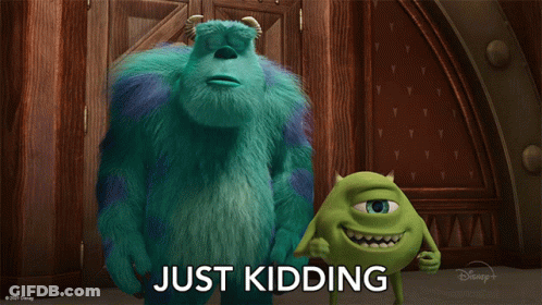 Just Kidding Mike Wazowski GIF