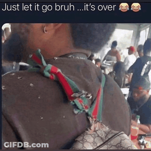 Just Let It Go Its Over GIF