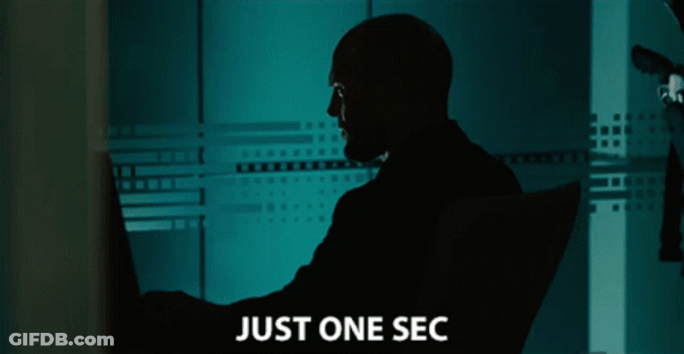 Just One Sec GIF
