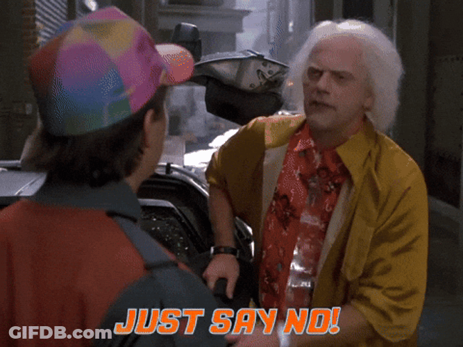 Just Say No Dr Emmett Brown GIF