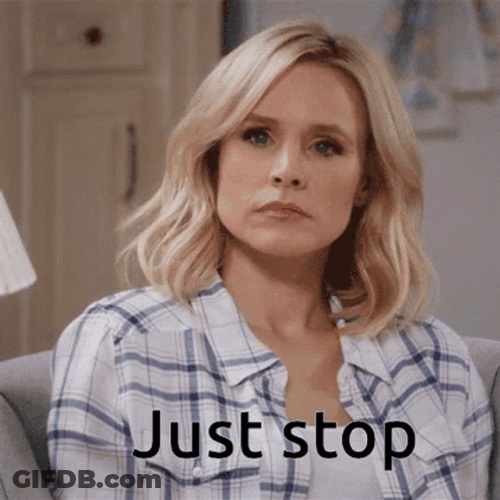 Just Stop It Kristen Bell GIF