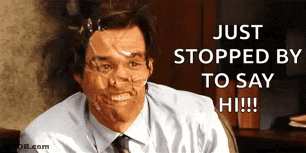 Just Stopped By To Say Hi Adage GIF