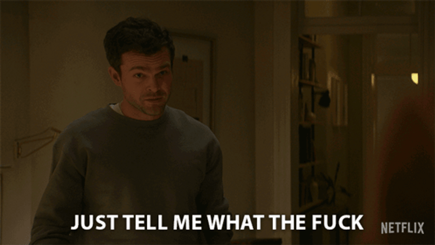 Just Tell Me What's Going On Here GIF