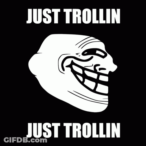 Just Trolling Spinning Troll Face GIF