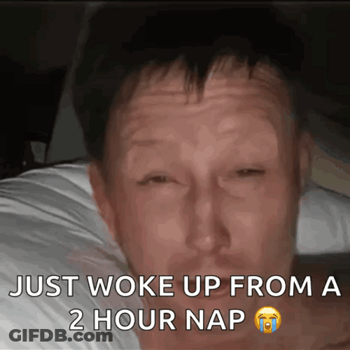 Just Waking Up From 2 Hour Nap GIF