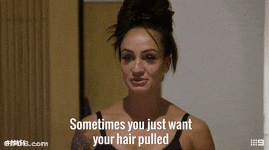 Just Want Your Hair Pull GIF
