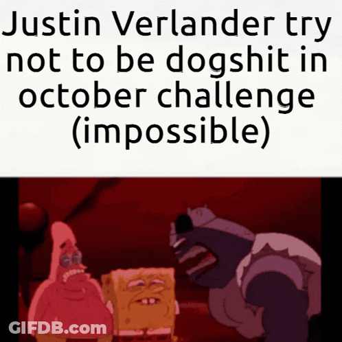 Justin Verlander Try Not To Be Dog Shit In October Challenge Impossible GIF