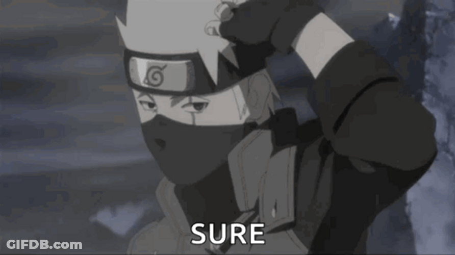 Kakashi Says Okay Sure GIF