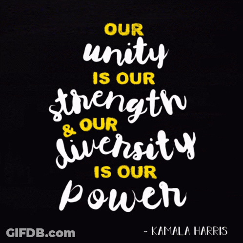 Kamala Harris Quote Our Unity Is Our Strength And Our Diversity Is Our Power GIF