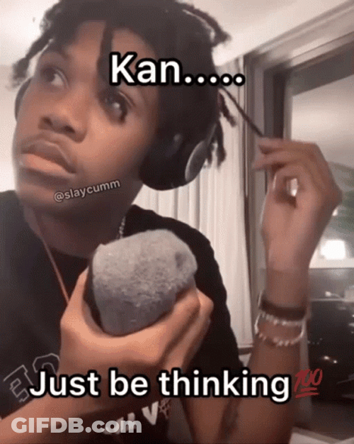 Kankan Just Be Thinking GIF