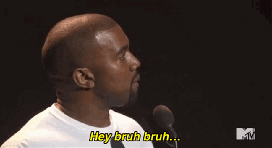 Kanye West Hey Bruh GIF