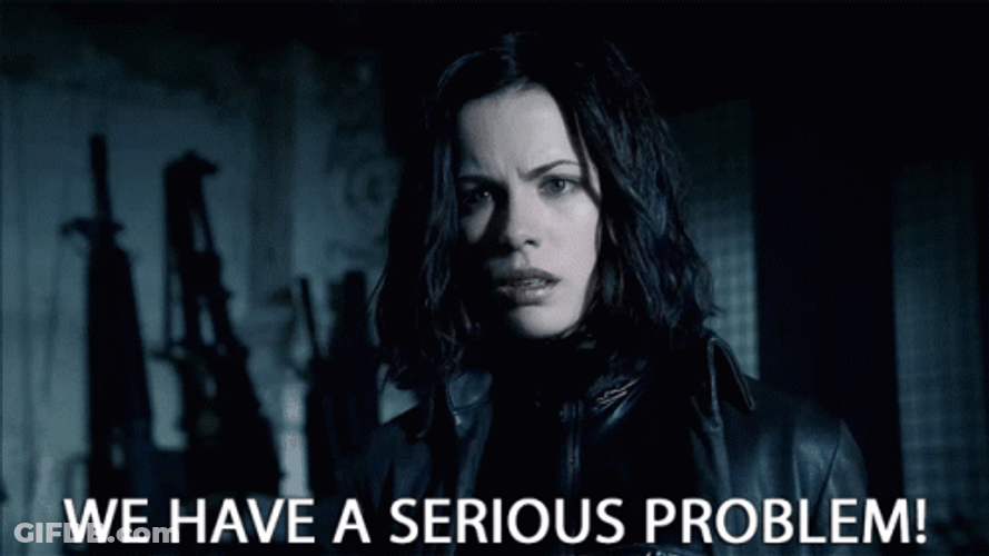 Kate Beckinsale We Have Serious Problem GIF