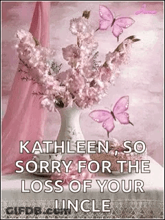 Kathleen So Sorry For The Loss Of Your Uncle GIF