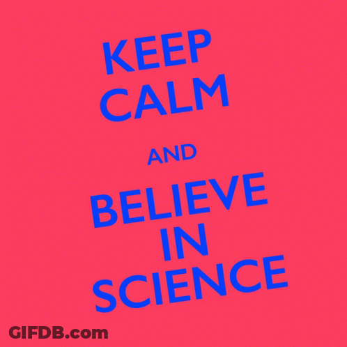 Keep Calm And Believe In Science Poster GIF