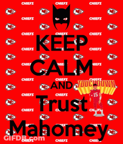 Keep Calm And Trust Mahomes Poster GIF