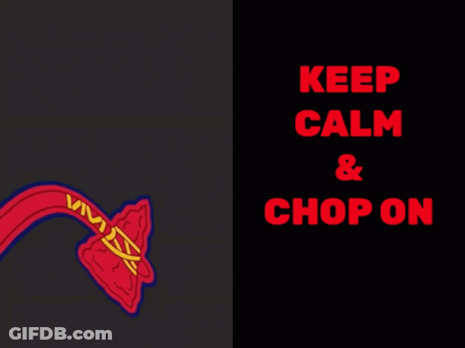 Keep Calm Chop On Tomahawk Chop Design GIF