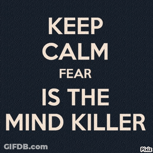 Keep Calm Fear Is The Mind Killer On Dark Blue Background GIF