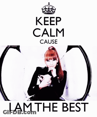 Keep Calm I Am The Best Girl Poster GIF