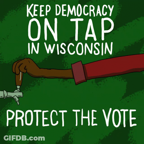 Keep Democracy On Tap In Wisconsin Protect The Poster GIF