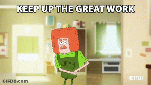 Keep Up The Great Work Eric Malinky GIF