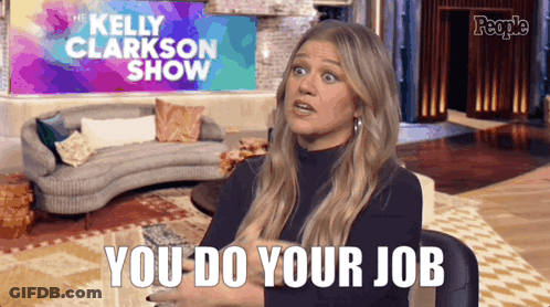 Kelly Clarkson Says " You Do Your Job " In Front Of A Couch GIF