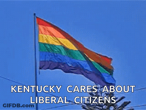 Kentucky Cares About Liberal Citizens With Rainbow Flag GIF