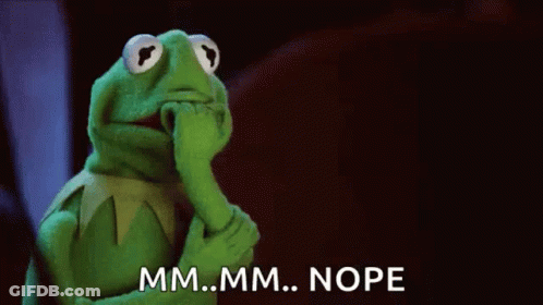 Kermit Covering Mouth Saying Mm Mm Nope GIF