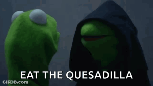 Kermit Next To Hooded Muppet Saying Eat The Quesadilla GIF
