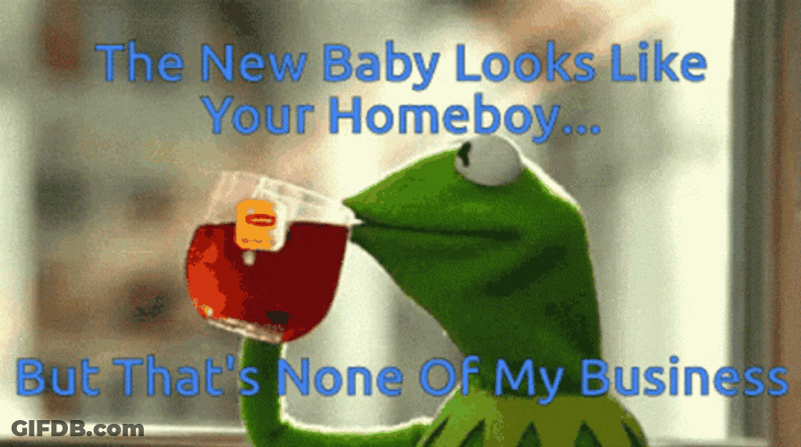 Kermit Tea Baby Looks Like Your Homeboy GIF