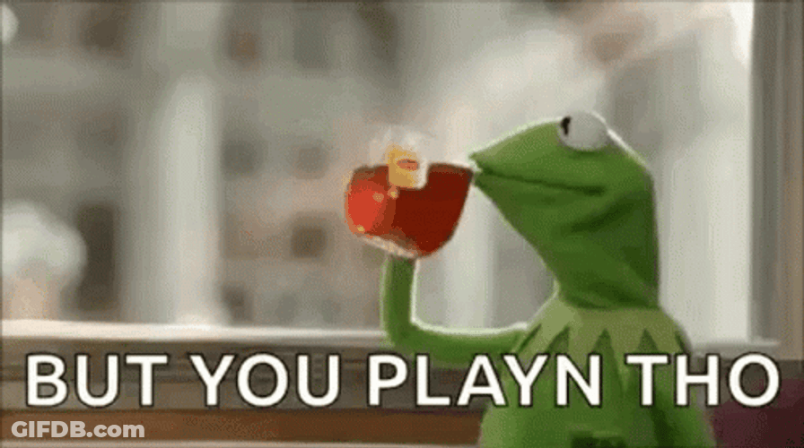 Kermit Tea But You Playing Though GIF