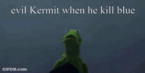 Kermit The Frog And Evil Kermit When He Kill Blue Are Standing Next To Each Other GIF