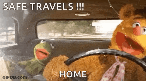 Kermit The Frog And Muppet Fozzie Bear Are Driving A Car With The Words Safe Travels !!! Home Below Them GIF