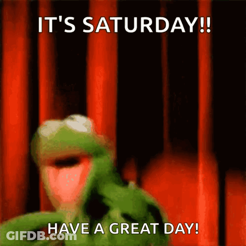 Kermit The Frog Is Dancing In Front Of A Red Curtain And Says It 'S Saturday Have A Great Day GIF