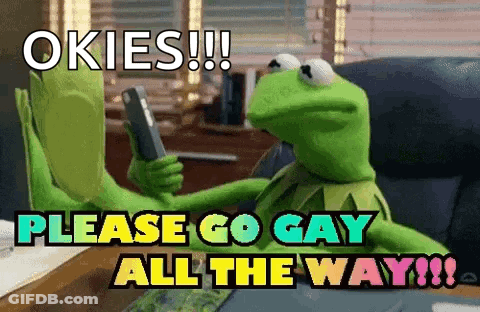 Kermit The Frog Is Sitting At A Desk Holding A Cell Phone And Says `` Please Go Gay All The Way '' . GIF