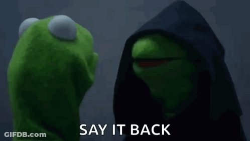 Kermit The Frog Is Wearing A Black Hood And Saying `` Say It Back '' To Kermit . GIF