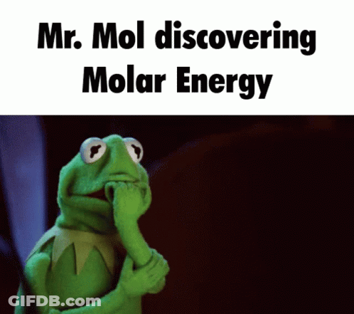 Kermit The Frog Saying Mr. Mol Discovering Molar Energy GIF