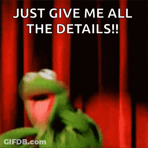 Kermit The Frog Says Just Give Me All Details GIF