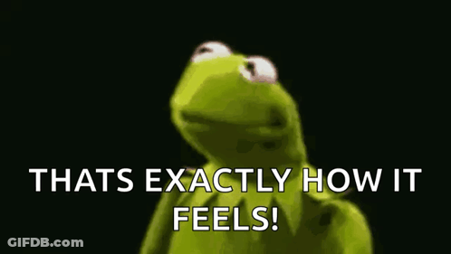 Kermit The Frog Says That 'S Exactly How It Feels On A Black Background GIF