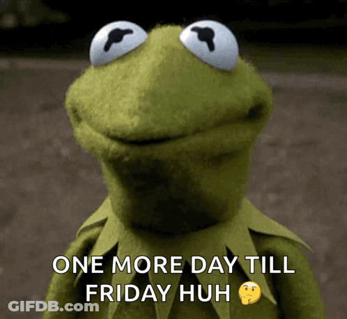 Kermit The Frog Smiling One More Day Till Friday Huh GIF