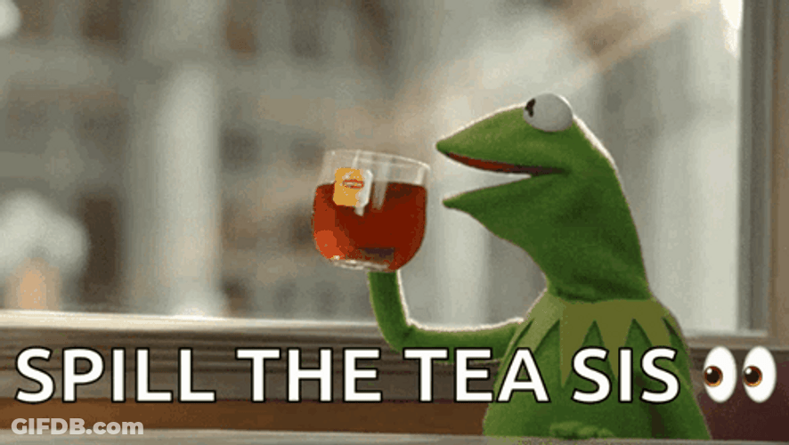 Kermit The Frog Spill The Tea Sis GIF