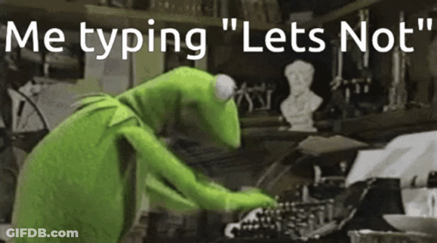 Kermit Typing Let's Not Type GIF
