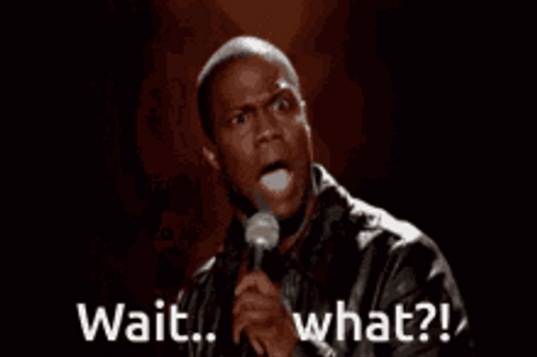 Kevin Hart Wait What GIF