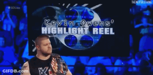 Kevin Owens Highlight Reel GIF