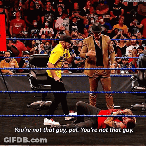 Kevin Owens You're Not That Guy Pal GIF