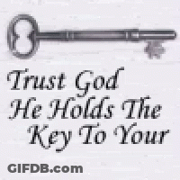 Key With Trust God He Holds The Key To Your Future GIF