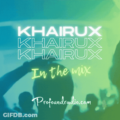 Khairux In The Mix Poster GIF