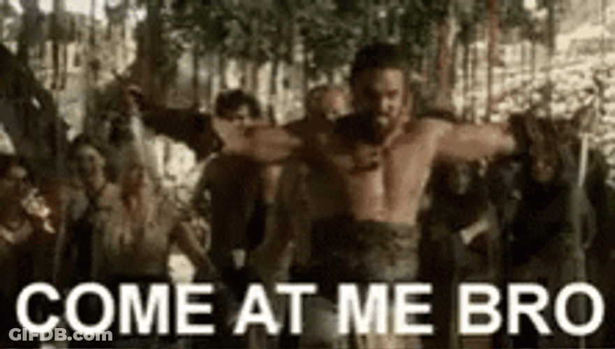 Khal Drogo Come At Me Bro GIF